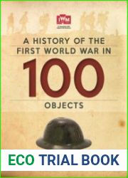 History of the First World War in 100 Objects