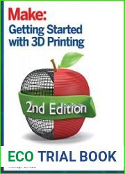 Getting Started with 3D Printing, Second Edition
