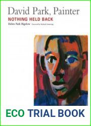 David Park, Painter Nothing Held Back