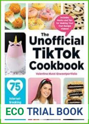 The Unofficial TikTok Cookbook 75 Internet-Breaking Recipes for Snacks, Drinks, Treats, and More!