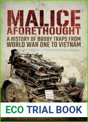 Malice Aforethought A History of Booby Traps from the First World War to Vietnam