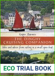 The Dinghy Cruising Companion Tales and Advice from Sailing a Small Open Boat