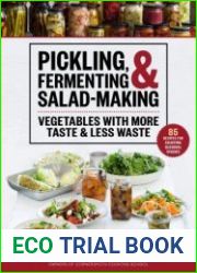 Pickling, Fermenting & Salad-Making Vegetables with More Taste & Less Waste