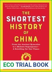The Shortest History of China From the Ancient Dynasties to a Modern Superpower--A Retelling for Our Times