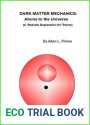 Dark Matter Mechanics Atoms to the Universe