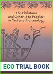 The Philistines and Other Sea Peoples in Text and Archaeology