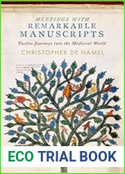 Meetings with Remarkable Manuscripts Twelve Journeys into the Medieval World