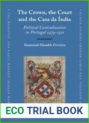 The Crown, the Court and the Casa da ?ndia. Political Centralization in Portugal 1479-1521