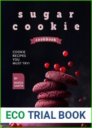 Sugar Cookie Cookbook Cookie Recipes You Must Try!