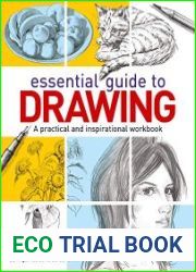 Essential Guide to Drawing A practical and inspirational workbook