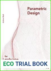 Parametric Design for Landscape Architects Computational Techniques and Workflows