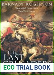 The Last Crusaders East, West and the Battle for the Centre of the World
