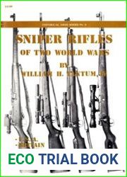 Sniper Rifles of Two World Wars (Historical Arms Series №8)