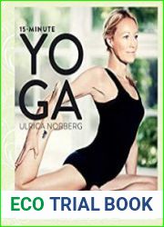 15-Minute Yoga Health, Well-Being, and Happiness through Daily Practice