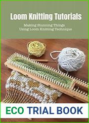 Loom Knitting Tutorials Creating Amazing Wool Stuff Using Loom Knitting Technique