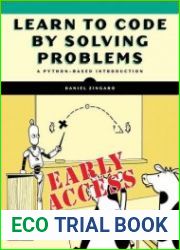 Learn to Code by Solving Problems A Python Programming Primer (Early Acess)