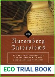 The Nuremberg Interviews An American Psychiatrist|s Conversations With the Defendants and Witnesses