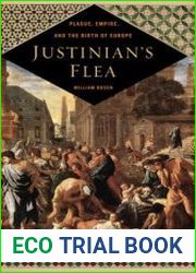 Justinian’s Flea Plague, Empire, and the Birth of Europe
