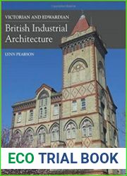 Victorian and Edwardian British Industrial Architecture