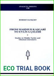 From Mahmud Ka?gari to Evliya ?elebi studies in middle Turkic and Ottoman literatures