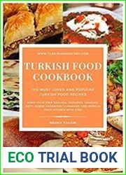 Turkish Food Cookbook 100 Most Loved and Popular Turkish Food Recipes