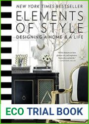 Elements of Style Designing a Home & a Life