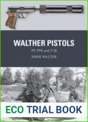 Walther Pistols PP, PPK and P 38 (Osprey Weapon 81)
