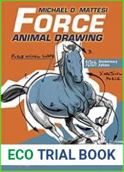 Force Animal Drawing Animal Locomotion and Design Concepts for Animators, 2nd Edition