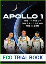 Apollo 1 The Tragedy That Put Us on the Moon