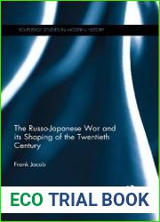 The Russo-Japanese War and its Shaping of the Twentieth Century