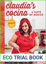 Claudia|s Cocina A Taste of Mexico from the Winner of MasterChef