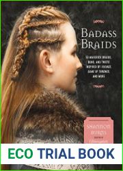 Badass Braids 45 Maverick Braids, Buns, and Twists Inspired