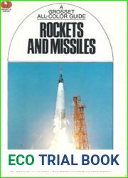 Rockets and Missiles (A Grosset All-Color Guide)