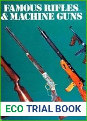 Famous Rifles and Machine Guns