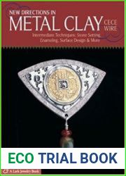 New Directions in Metal Clay Intermediate Techniques Stone Setting, Enameling, Surface Design & More