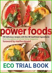 Power Foods 150 Delicious Recipes with the 38 Healthiest Ingredients