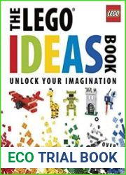 The Lego Ideas Book Unlock Your Imagination