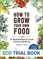 How to Grow Your Own Food An Illustrated Beginner|s Guide to Container Gardening
