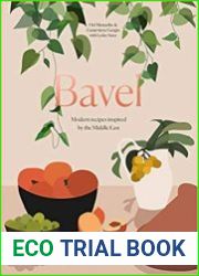 Bavel Modern Recipes Inspired by the Middle East