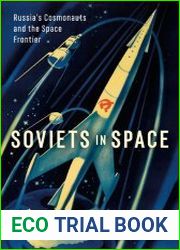 Soviets in Space Russia’s Cosmonauts and the Space Frontier