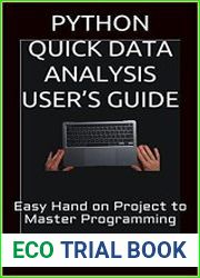 Python Quick Data Analysis User’s Guide Easy Hand on Project to Master Programming