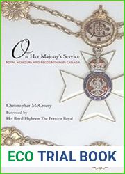 On Her Majesty|s Service Royal Honours and Recognition in Canada