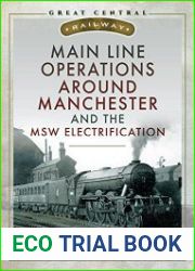 Main Line Operations Around Manchester and the MSW Electrification