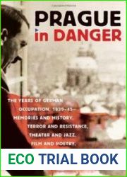Prague in Danger The Years of German Occupation, 1939-45