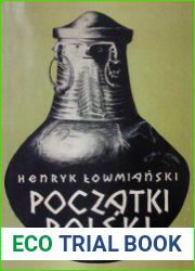 Poczatki Polski. Z dziejow Slowian w I tysiacleciu n.e. Tom I