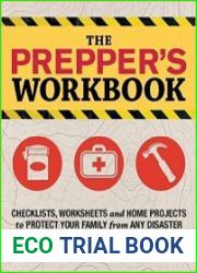 The Prepper|s Workbook Checklists, Worksheets, and Home Projects to Protect Your Family from Any Disaster