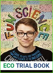 Fun Science A Guide To Life, The Universe And Why Science Is So Awesome