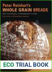 Peter Reinhart|s Whole grain breads