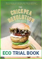 The Chickpea Revolution Cookbook 85 Plant-Based Recipes for a Healthier Planet and a Healthier You