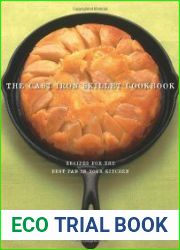 The Cast Iron Skillet Cookbook Recipes for the Best Pan in Your Kitchen